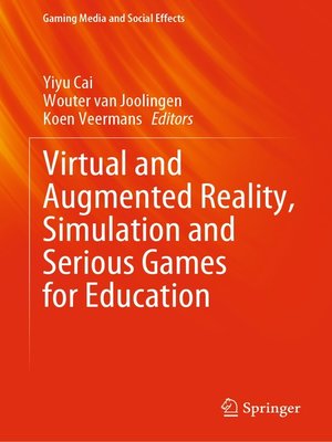 cover image of Virtual and Augmented Reality, Simulation and Serious Games for Education